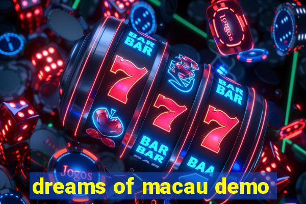 dreams of macau demo